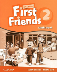 First Friends (2nd Edition). Level 2 Maths Book (Англ) Oxford University Press (9780194432511) (470012)