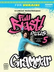 НУШ Англійська мова 5 клас. Full Blast Plus for Ukraine. Grammar. Мітчелл Г.К. (Укр/Англ) MM Publications (9786178103088) (484557)