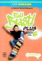 НУШ Англійська мова 6 клас. Робочий зошит. Full Blast Plus for Ukraine. Workbook. Мітчелл Г.К. (Англ) MM Publications (9786180567090) (497285)