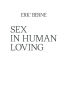 Секс у людському коханні. Ігри, в які грають у ліжку. Берн Е. (Укр) КСД (9786171283374) (483625)
