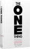 The One Thing. Напрочуд проста істина, що стоїть за надзвичайними результатами – Ґері Келлер